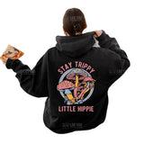 Stay Trippy Little Hippie Print Sweatshirt Hoodie