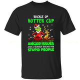 Grinch Shirt Buckle Up Butter Cup – I Have Anger Christmas