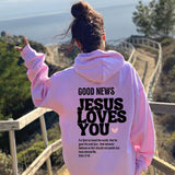 GOOD NEWS JESUS LOVES YOU Hoodie Christian Sweatshirt