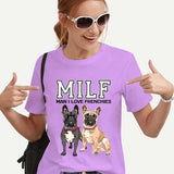 MILF MAN I LOVE FRENCHIES Funny Women T-shirts