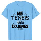 You Have Me Up To The Balls Unisex T Shirt Funny Spanish