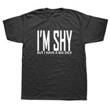 ICH BIN Schüchtern Aber ICH Haben EINE Große Dick T-shirt