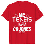 You Have Me Up To The Balls Unisex T Shirt Funny Spanish