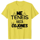 You Have Me Up To The Balls Unisex T Shirt Funny Spanish
