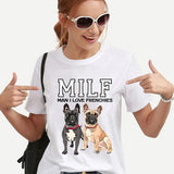MILF MAN I LOVE FRENCHIES Funny Women T-shirts