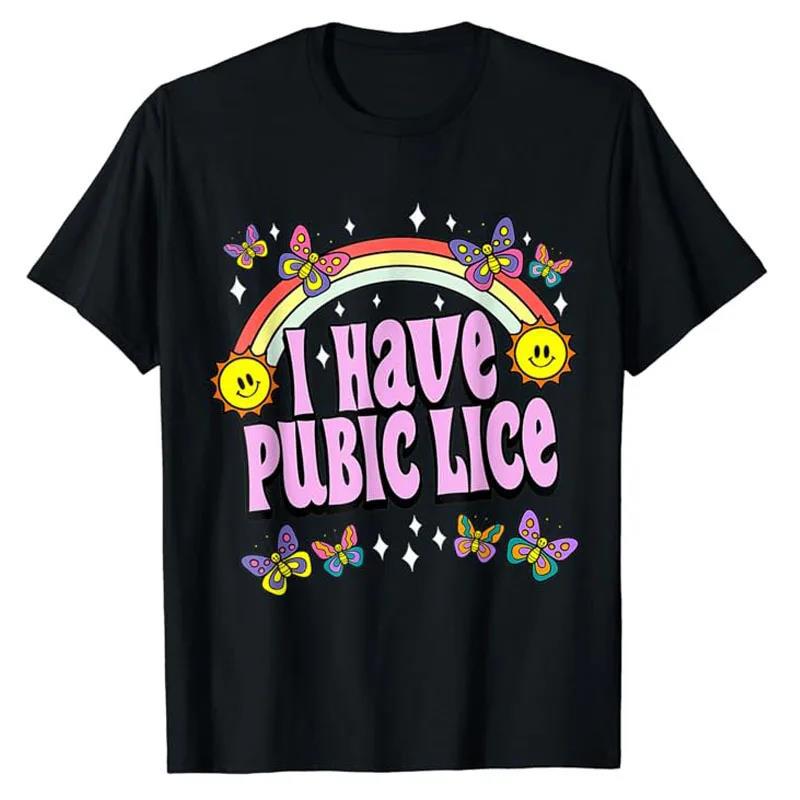 I Have Pubic Lice Funny Retro Offensive Inappropriate T-Shir