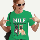 MILF MAN I LOVE FRENCHIES Funny Women T-shirts