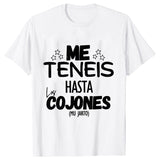 You Have Me Up To The Balls Unisex T Shirt Funny Spanish