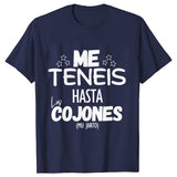 You Have Me Up To The Balls Unisex T Shirt Funny Spanish