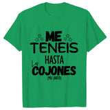 You Have Me Up To The Balls Unisex T Shirt Funny Spanish