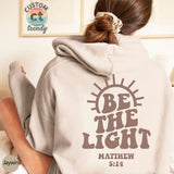 Prevalent Be The Light Hoodie Mathew 5:14 Letter Print