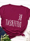 Be Different Upside Down Letter Print T Shirt Women Short