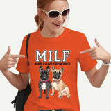 MILF MAN I LOVE FRENCHIES Funny Women T-shirts
