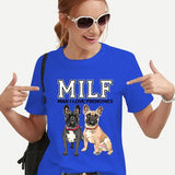 MILF MAN I LOVE FRENCHIES Funny Women T-shirts