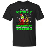 Grinch Shirt Buckle Up Butter Cup – I Have Anger Christmas