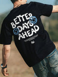 Better Days Ahead Letter Graphic Men Cotton T-Shirt