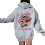 Stay Trippy Little Hippie Print Sweatshirt Hoodie