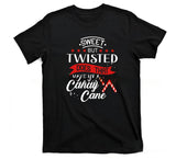 Sweet But Twisted Do That Make Me Candy Cane Christmas Shirt